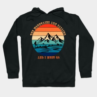 The Mountains Are Calling And I Must Go Hoodie